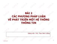 Bài giảng Phân tích thiết kế hệ thống thông tin - Bài 2: Các phương pháp luận về phát triển một hệ thống thông tin - Thạc Bình Cường