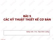 Bài giảng Phân tích thiết kế hệ thống thông tin - Bài 5: Các kỹ thuật thiết kế cơ bản - Thạc Bình Cường