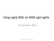 Bài giảng Công nghệ XML và WEB ngữ nghĩa - Bài 1: Giới thiệu XML Extensible Markup Language - Trần Nguyên Ngọc