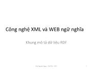 Bài giảng Công nghệ XML và WEB ngữ nghĩa - Bài 8: Khung mô tả dữ liệu RDF - Trần Nguyên Ngọc