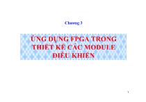 Bài giảng Điều khiển nhúng - Chương 3: Ứng dụng FPGA trong thiết kế các module điều khiển