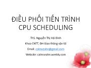 Bài giảng Hệ điều hành - Chương 3.2: Điều phối tiến trình CPU Scheduling - Nguyễn Thị Hải Bình