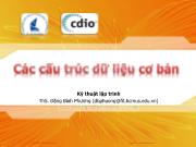 Bài giảng Kỹ thuật lập trình - Chương 4: Các cấu trúc dữ liệu cơ bản - Đặng Bình Phương