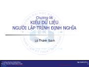 Bài giảng Kỹ thuật lập trình - Chương 6: Kiểu dữ liệu người lập trình định nghĩa - Lê Thành Sách