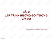 Bài giảng Lập trình hướng sự kiện - Bài 2: Lập trình hướng đối tượng với C# - Phan Thanh Toàn