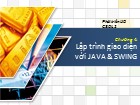 Bài giảng Lập trình Java - Chương 4: Lập trình giao diện với Java và Swing