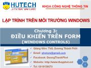 Bài giảng Lập trình trên môi trường Windows - Chương 3: Điều khiển trên Form (Windows Controls) - Dương Thành Phết