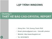 Bài giảng Lập trình trên môi trường Windows - Chương 7: Thiết kế Báo cáo - Crystal report - Dương Thành Phết