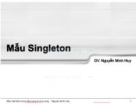 Bài giảng Mẫu thiết kế hướng đối tượng và ứng dụng - Chương 3: Mẫu Singleton - Nguyễn Minh Huy