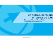 Bài giảng Mô đun 6: Sử dụng Internet cơ bản - Lê Thanh Phúc
