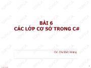 Bài giảng Ngôn ngữ C# - Bài 6: Các lớp cơ sở trong C# - Chử Đức Hoàng