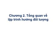 Bài giảng Ngôn ngữ C# - Chương 2: Tổng quan về lập trình hướng đối tượng