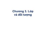 Bài giảng Ngôn ngữ C# - Chương 3: Lớp và đối tượng