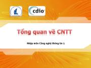 Bài giảng Nhập môn công nghệ thông tin 1 - Bài 1: Tổng quan về công nghệ thông tin