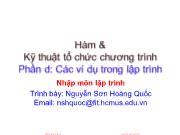 Bài giảng Nhập môn lập trình - Chương 4: Hàm và kỹ thuật tổ chức chương trình - Phần d: Các ví dụ trong lập trình - Nguyễn Sơn Hoàng Quốc