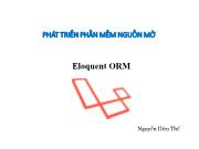 Bài giảng Phát triển phần mềm nguồn mở - Bài 13: Eloquent ORM - Nguyễn Hữu Thể