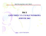 Bài giảng Quản trị mạng - Bài 2: Giới thiệu và cài đặt Windows Server 2003