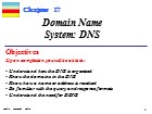 Bài giảng TCP/IP Protocol - Chapter 17: Domain Name System: DNS