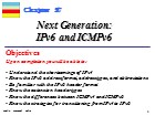 Bài giảng TCP/IP Protocol - Chapter 27: Next Generation: IPv6 and ICMPv6