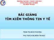 Bài giảng Tìm kiếm thông tin y tế - Trần Thị Bích Phương