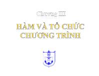 Bài giảng Tin học cơ sở - Chương 3: Hàm và tổ chức chương trình (Phần 2)