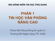 Bài giảng Tin học ứng dụng - Chương 1: Xử lý văn bản nâng cao