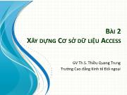 Bài giảng Tin học ứng dụng trong kinh doanh - Bài 2: Xây dựng cơ sở dữ liệu Access - Thiều Quang Trung