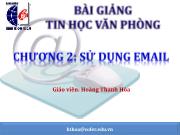 Bài giảng Tin học văn phòng 1 - Chương 2: Sử dụng Email - Hoàng Thanh Hòa