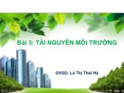 Bài giảng Hệ sinh thái - Bài 3: Tài nguyên môi trường - Lê Thị Thái Hà