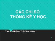 Bài giảng Xác suất - Thống kê y học - Tuần 2: Các chỉ số thống kê y học - Lê Huỳnh Thị Cẩm Hồng