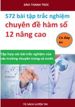 572 Bài tập trắc nghiệm Chuyên đề hàm số 12 nâng cao (Có đáp án)