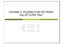 Bài giảng Giải tích số - Chương 5: Phương pháp số trong đại số tuyến tính