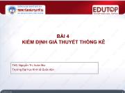 Bài giảng Thống kê kinh doanh - Bài 4: Kiểm định giả thuyết thống kê - Nguyễn Thị Xuân Mai