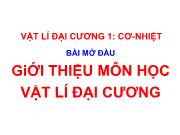 Bài giảng Vật lí đại cương 1 - Bài mở đầu: Giới thiệu môn học Vật lí đại cương