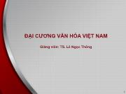Bài giảng Đại cương văn hóa Việt Nam - Bài 2: Cấu trúc, chức năng xã hội của văn hóa - Lê Ngọc Thông