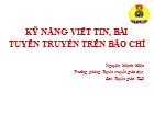 Bài giảng Kỹ năng viết tin, bài tuyên truyền trên báo ch - Nguyễn Mạnh Kiên