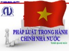 Bài giảng Pháp luật trong hành chính nhà nước - Bùi Quang Xuân