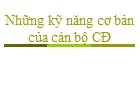 Bài giảng Những kỹ năng cơ bản của cán bộ công đoàn