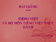Bài giảng Tiếng Việt và bộ môn Tiếng Việt thực hành - Cao Bé Em