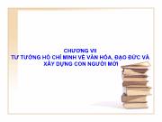 Bài giảng Tư tưởng Hồ Chí Minh - Chương VII: Tư tưởng Hồ Chí Minh về văn hóa, đạo đức và xây dựng con người mới - Lê Thị Ngọc Hoa